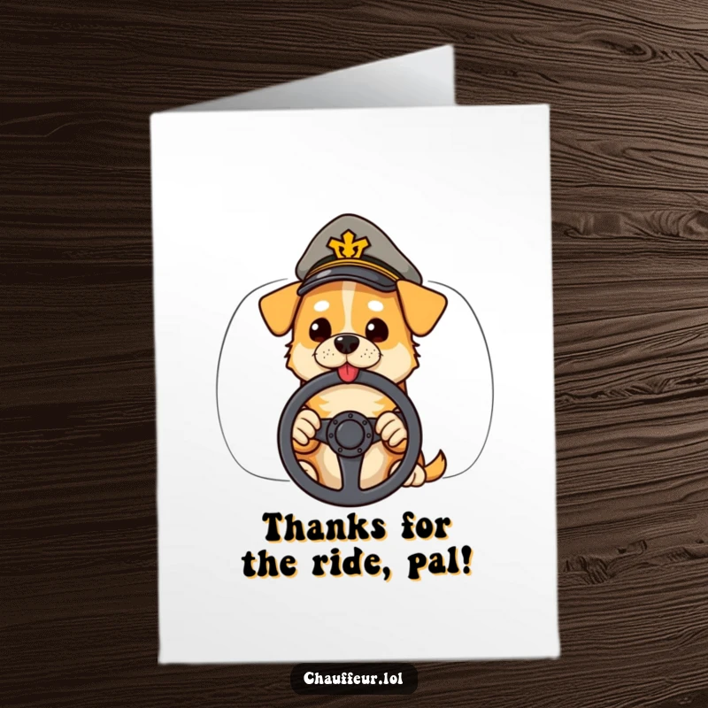 Funny Free Printable Thank You Card: Cool dog wearing a peaked cap, holding a steering wheel, a fun way to say thanks.